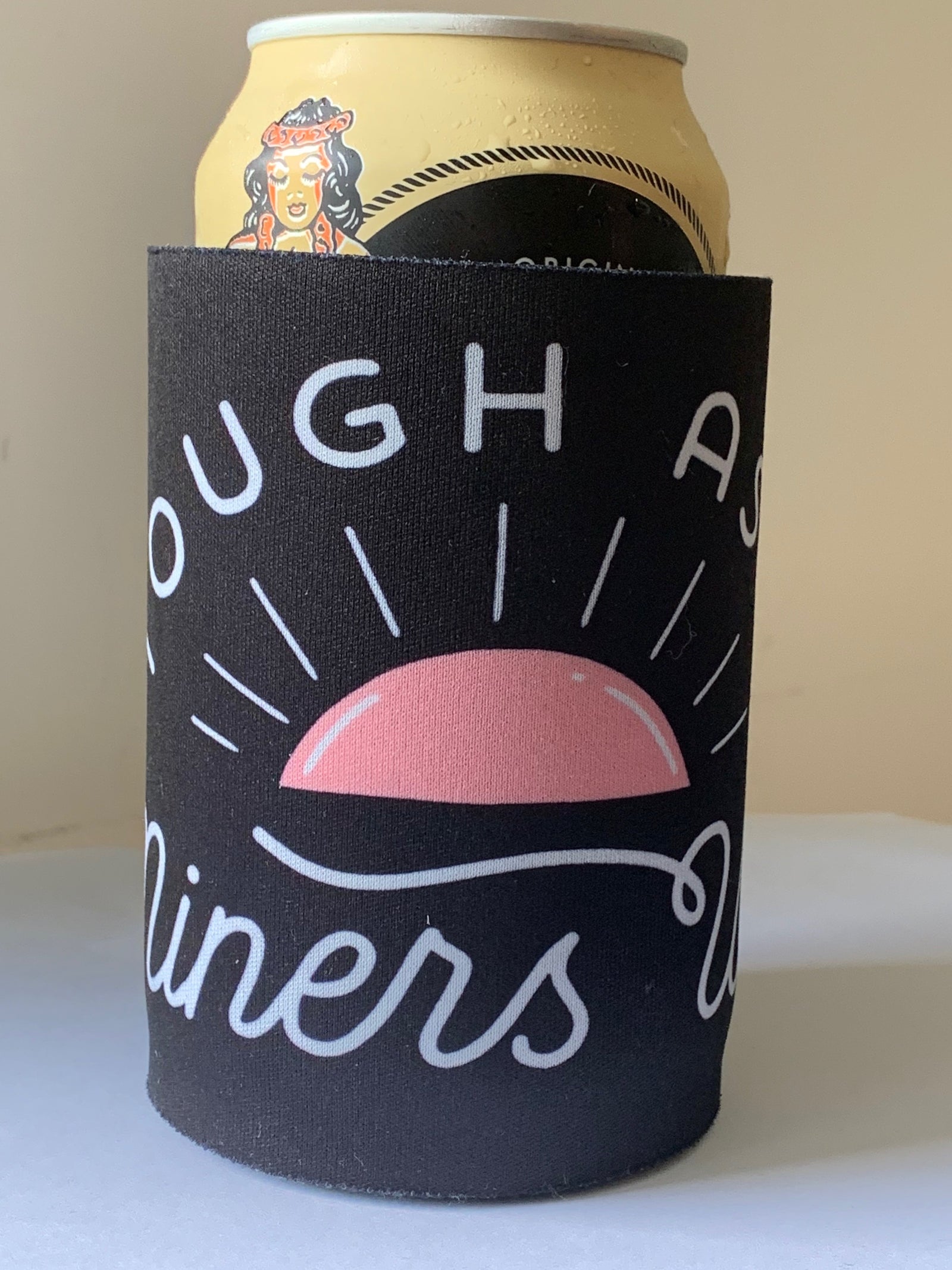 Tough as a miners wife cooler